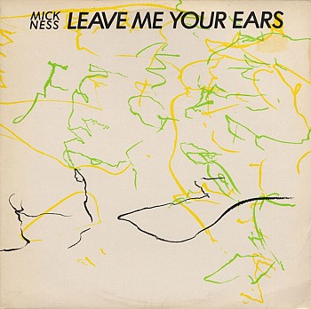 LP Leave me your ears - Mick Ness